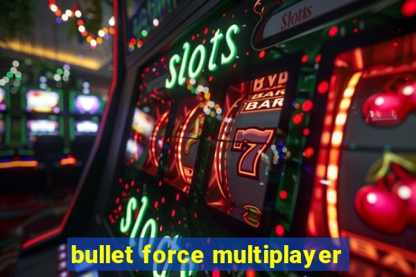 bullet force multiplayer